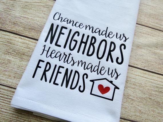 Chance Made Us Neighbors Hearts Made Us Friends Hand Towel